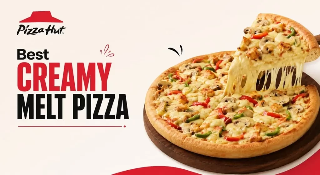 Best Creamy Melt Pizza by Pizza Hut