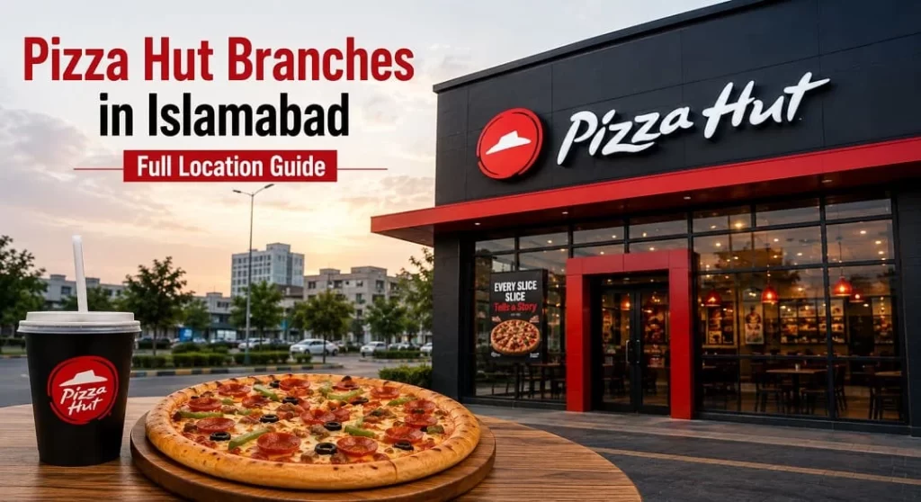 Pizza Hut Branches in Islamabad — Full Location Guide