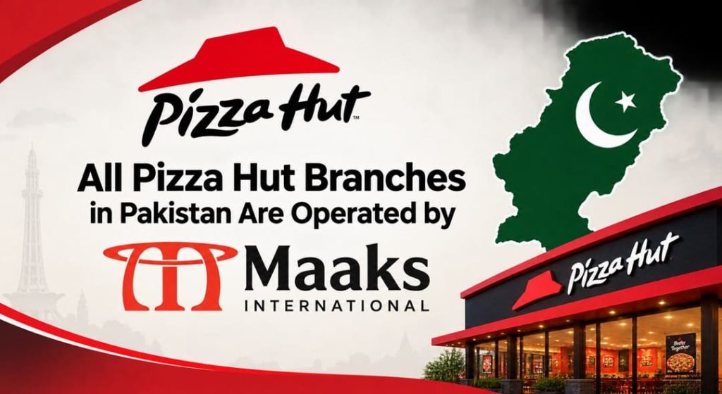 All Pizza Hut Branches in Pakistan Are Operated by Maaks