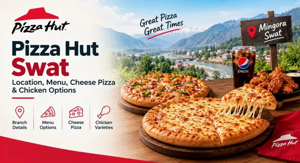 Pizza Hut Swat: Location, Menu, Cheese Pizza and Chicken Options